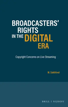 Sakthivel |  Broadcasters' Rights in the Digital Era | Buch |  Sack Fachmedien