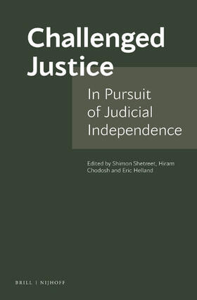 Shetreet / Chodosh / Eric | Challenged Justice: In Pursuit of Judicial Independence | Buch | 978-90-04-42154-7 | sack.de