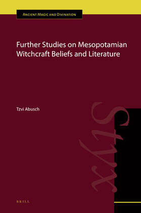 Abusch | Further Studies on Mesopotamian Witchcraft Beliefs and Literature | Buch | 978-90-04-42190-5 | sack.de