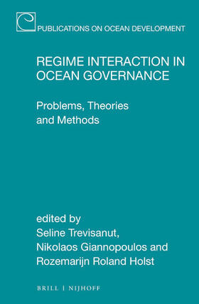 Trevisanut / Giannopoulos / Roland Holst | Regime Interaction in Ocean Governance: Problems, Theories and Methods | Buch | 978-90-04-42209-4 | sack.de