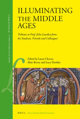 Cleaver / Bovey / Donkin | Illuminating the Middle Ages: Tributes to Prof. John Lowden from His Students, Friends and Colleagues | Buch | 978-90-04-42232-2 | sack.de