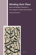 Bosanquet |  Minding Their Place: Space and Religious Hierarchy in Ibn Al-Qayyim's A&#7717;k&#257;m Ahl Al-Dhimma | Buch |  Sack Fachmedien