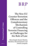 Karaliota / Kaiafa-Gbandi / Kompatsiari |  The New Eu Counter-Terrorism Offences and the Complementary Mechanism of Controlling Terrorist Financing as Challenges for the Rule of Law | Buch |  Sack Fachmedien