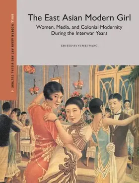 Wang |  The East Asian Modern Girl | Buch |  Sack Fachmedien