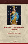 Clooney, S.J. |  Western Jesuit Scholars in India: Tracing Their Paths, Reassessing Their Goals | Buch |  Sack Fachmedien