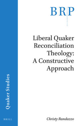 Randazzo | Liberal Quaker Reconciliation Theology: A Constructive Approach | Buch | sack.de