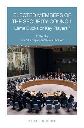 Schrijver / Blokker |  Elected Members of the Security Council: Lame Ducks or Key Players? | Buch |  Sack Fachmedien