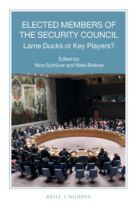 Schrijver / Blokker | Elected Members of the Security Council: Lame Ducks or Key Players? | Buch | 978-90-04-42537-8 | sack.de