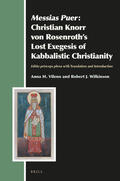 Vileno / Wilkinson |  Messias Puer: Christian Knorr Von Rosenroth's Lost Exegesis of Kabbalistic Christianity: Editio Princeps Plena with Translation and Introduction | Buch |  Sack Fachmedien