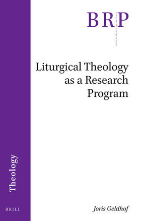Geldhof | Liturgical Theology as a Research Program | Buch | 978-90-04-42679-5 | sack.de