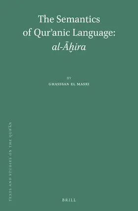 el Masri |  The Semantics of Qur&#702;anic Language: Al-&#256;&#7723;ira | Buch |  Sack Fachmedien