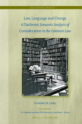 Laske |  Law, Language and Change: A Diachronic Semantic Analysis of Consideration in the Common Law | Buch |  Sack Fachmedien