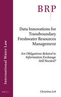 Leb |  Data Innovations for Transboundary Freshwater Resources Management: Are Obligations Related to Information Exchange Still Needed? | Buch |  Sack Fachmedien