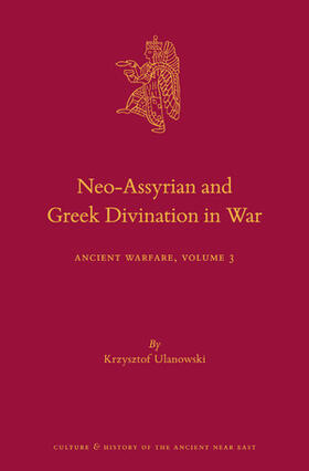 Ulanowski |  Neo-Assyrian and Greek Divination in War: Ancient Warfare Series Volume 3 | Buch |  Sack Fachmedien