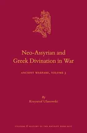 Ulanowski |  Neo-Assyrian and Greek Divination in War: Ancient Warfare Series Volume 3 | Buch |  Sack Fachmedien