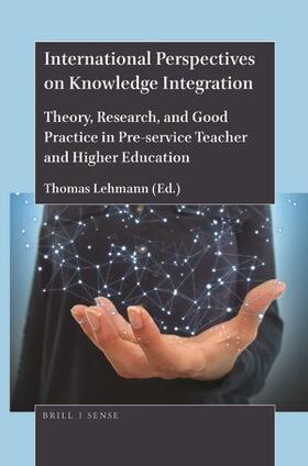 Lehmann |  International Perspectives on Knowledge Integration: Theory, Research, and Good Practice in Pre-Service Teacher and Higher Education | Buch |  Sack Fachmedien