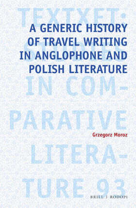 Moroz | A Generic History of Travel Writing in Anglophone and Polish Literature | Buch | 978-90-04-42959-8 | sack.de