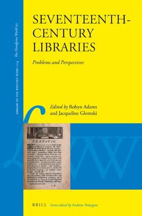 Adams / Glomski | Seventeenth-Century Libraries: Problems and Perspectives | Buch | 978-90-04-42980-2 | sack.de