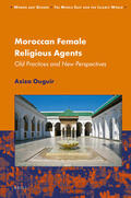 Ouguir |  Moroccan Female Religious Agents: Old Practices and New Perspectives | Buch |  Sack Fachmedien