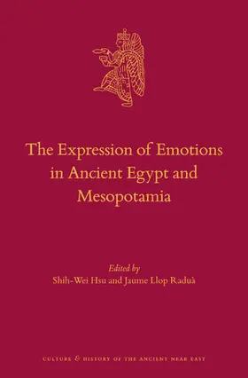 Hsu / Llop Raduà |  The Expression of Emotions in Ancient Egypt and Mesopotamia | Buch |  Sack Fachmedien