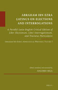 Sela |  Abraham Ibn Ezra Latinus on Elections and Interrogations: A Parallel Latin-English Critical Edition of Liber Electionum, Liber Interrogationum, and Tr | Buch |  Sack Fachmedien