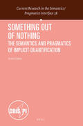 Cohen |  Something Out of Nothing: The Semantics and Pragmatics of Implicit Quantification | Buch |  Sack Fachmedien
