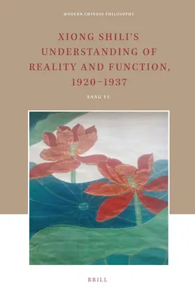Sang |  Xiong Shili's Understanding of Reality and Function, 1920-1937 | Buch |  Sack Fachmedien