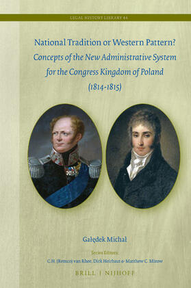 Galedek | National Tradition or Western Pattern?: Concepts of New Administrative System for the Congress Kingdom of Poland (1814-1815) | Buch | 978-90-04-43268-0 | sack.de