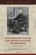 Schultenover, S.J. |  Jesuit Superior General Luis Martín García and His Memorias: "Showing Up" | Buch |  Sack Fachmedien