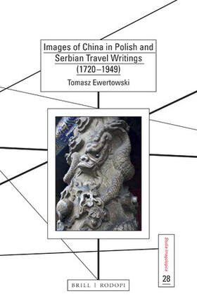 Ewertowski | Images of China in Polish and Serbian Travel Writings (1720-1949) | Buch | 978-90-04-43456-1 | sack.de