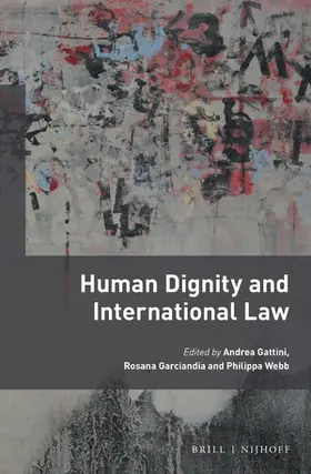 Gattini / Garciandia / Webb |  Human Dignity and International Law | Buch |  Sack Fachmedien