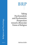 Keller |  Taking Psychoanalytic and Psychometric Perspectives Toward a Binocular Vision of Religion | Buch |  Sack Fachmedien