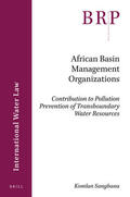 Sangbana |  African Basin Management Organizations: Contribution to Pollution Prevention of Transboundary Water Resources | Buch |  Sack Fachmedien