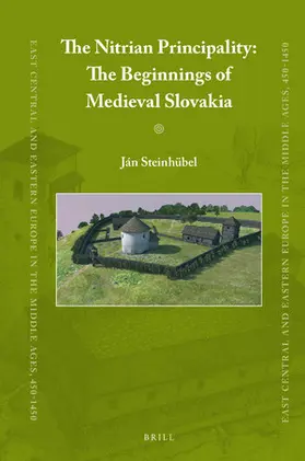 Steinhübel |  The Nitrian Principality: The Beginnings of Medieval Slovakia | Buch |  Sack Fachmedien