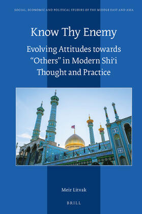 Litvak | Know Thy Enemy: Evolving Attitudes Towards Others in Modern Shi&#703;i Thought and Practice | Buch | 978-90-04-43920-7 | sack.de