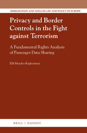 Kuskonmaz | Privacy and Border Controls in the Fight Against Terrorism: A Fundamental Rights Analysis of Passenger Data Sharing | Buch | 978-90-04-43948-1 | sack.de