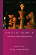 Beeke |  Duplex Regnum Christi: Christ's Twofold Kingdom in Reformed Theology | Buch |  Sack Fachmedien