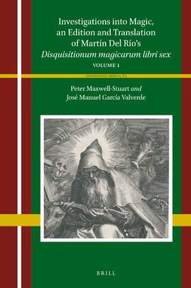 Maxwell-Stuart / García Valverde | Investigations Into Magic, an Edition and Translation of Martín del Río's Disquisitionum Magicarum Libri Sex | Buch | 978-90-04-44154-5 | sack.de