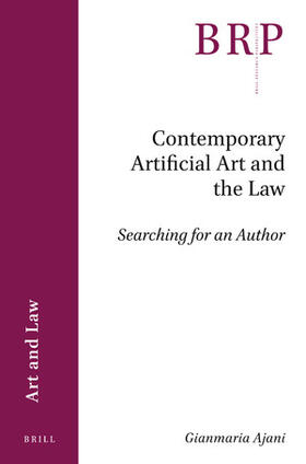 Ajani | Contemporary Artificial Art and the Law: Searching for an Author | Buch | 978-90-04-44266-5 | sack.de