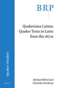 Birkel / Northrop |  Quakeriana Latina: Quaker Texts in Latin from the 1670s | Buch |  Sack Fachmedien