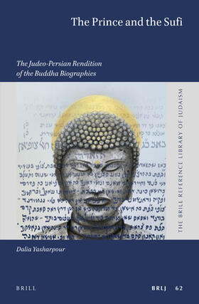 Yasharpour |  The Prince and the Sufi: The Judeo-Persian Rendition of the Buddha Biographies | Buch |  Sack Fachmedien