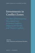 Ackermann / Wuschka |  Investments in Conflict Zones: The Role of International Investment Law in Armed Conflicts, Disputed Territories, and 'Frozen' Conflicts | Buch |  Sack Fachmedien