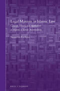 Kizilkaya |  Legal Maxims in Islamic Law: Concept, History and Application of Axioms of Juristic Accumulation | Buch |  Sack Fachmedien