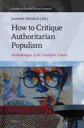 Morelock |  How to Critique Authoritarian Populism | Buch |  Sack Fachmedien