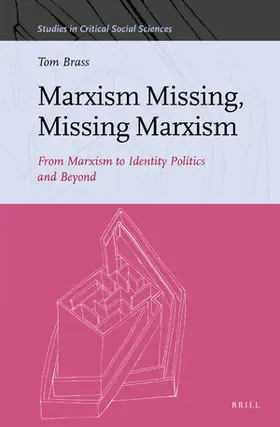 Brass |  Marxism Missing, Missing Marxism | Buch |  Sack Fachmedien