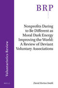 Smith |  Nonprofits Daring to Be Different as Moral Dark Energy Improving the World: A Review of Deviant Voluntary Associations | Buch |  Sack Fachmedien