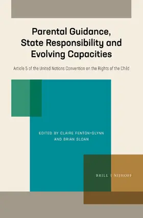 Fenton-Glynn / Sloan |  Parental Guidance, State Responsibility and Evolving Capacities | Buch |  Sack Fachmedien