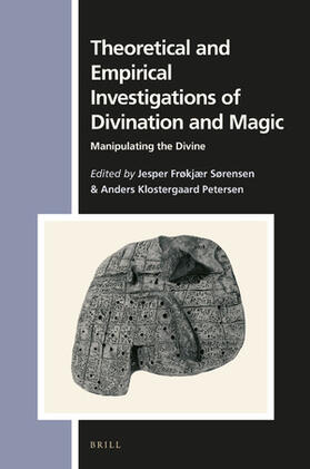 Sørensen / Klostergaard Petersen |  Theoretical and Empirical Investigations of Divination and Magic: Manipulating the Divine | Buch |  Sack Fachmedien