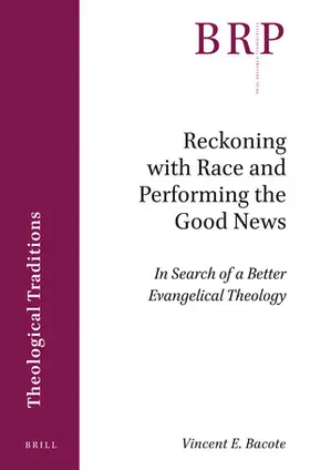 Bacote |  Reckoning with Race and Performing the Good News | Buch |  Sack Fachmedien