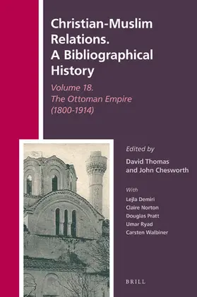  Christian-Muslim Relations. a Bibliographical History Volume 18. the Ottoman Empire (1800-1914) | Buch |  Sack Fachmedien